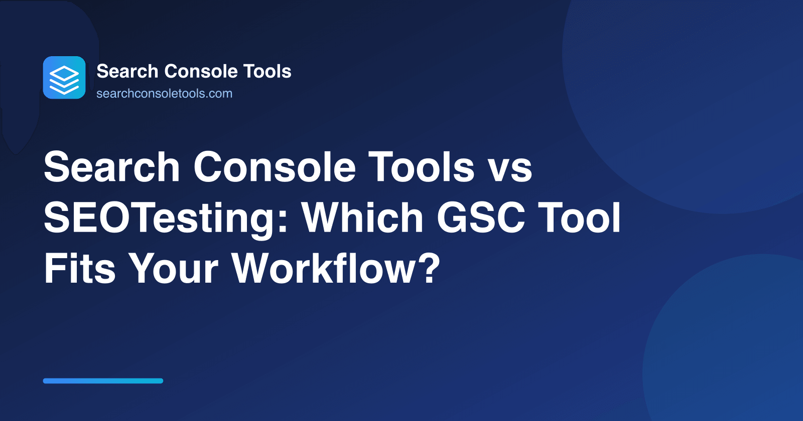 Search Console Tools vs SEOTesting: Which GSC Tool Fits Your Workflow?