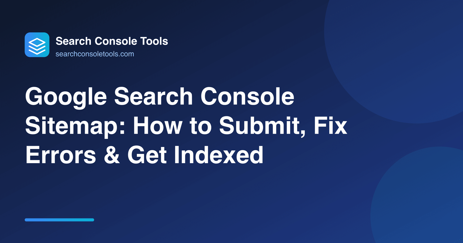 Google Search Console Sitemap: How to Submit, Fix Errors & Get Indexed